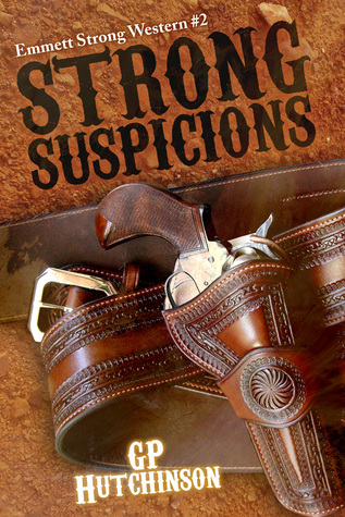 Strong Suspicions (Emmett Strong Western #2)