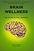 Brain Wellness  by Gary Anaka