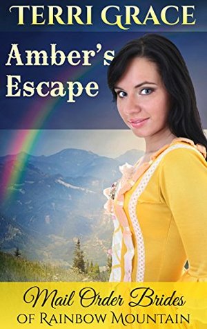 Amber's Escape (Mail Order Brides of Rainbow Mountain #4)