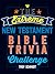 The Extreme New Testament Bible Trivia Challenge