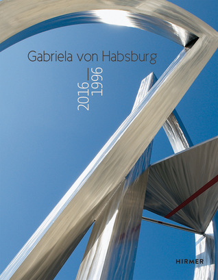 Gabriela von Habsburg: 2016 - 1996 (Hardcover)