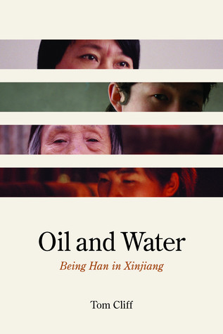 Oil and Water: Being Han in Xinjiang (Paperback)