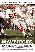 Mavericks, Money, and Men: The AFL, Black Players, and the Evolution of Modern Football