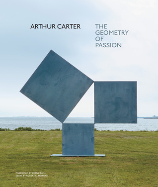 Arthur Carter: The Geometry of Passion (Hardcover)