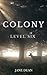 Colony (Level Six #1)