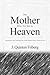 Our Mother Who Art Not in Heaven by J. Quinton Friberg