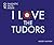 I Love the Tudors: 400 Fant...