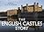 The English Castles Story (Story series)