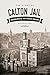 The Story of Calton Jail: E...