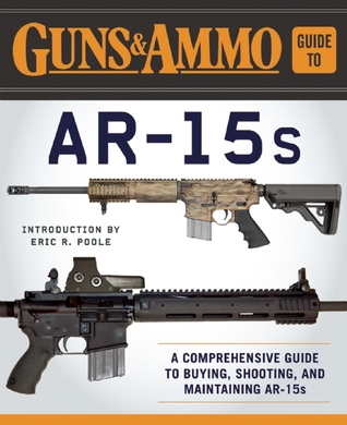 Guns & Ammo Guide to AR-15s: A Comprehensive Guide to Black Guns