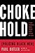 Chokehold: Policing Black Men