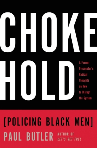 Chokehold: Policing Black Men (Hardcover)