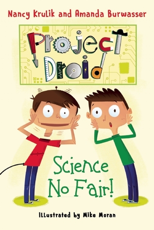 Science No Fair! (Project Droid #1)