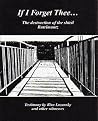 If I Forget Thee...: The Destruction of the Shtetl Butrimantz If I Forget Thee...: The Destruction of the Shtetl Butrimantz
