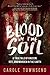 Blood in the Soil: A True T...