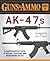 Guns & Ammo Guide to AK-47s: A Comprehensive Guide to Shooting, Accessorizing, and Maintaining the Most Popular Firearm in the World