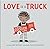Love Is a Truck