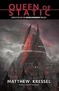 Queen of Static: Book Two of the Worldmender Trilogy
