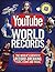 YouTube World Records: The World's Greatest Record-Breaking Feats, Stunts and Tricks