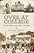 Over at College by James Knox Walker
