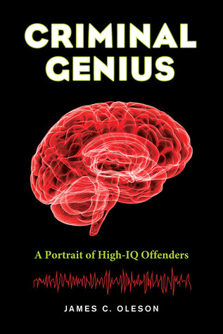Criminal Genius: A Portrait of High-IQ Offenders (Paperback)