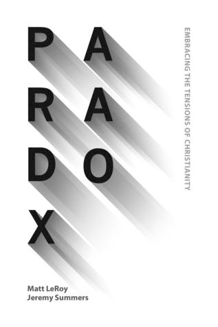 Paradox: Embracing the Tensions of Christianity
