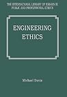 Engineering Ethics (The International Library of Essays in Public and Professional Ethics)