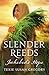 Slender Reeds by Texie Susan Gregory