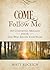 Come, Follow Me: 365 Comforting Messages from the One Who Knows Your Name