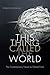 This Thing Called the World: The Contemporary Novel as Global Form