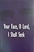 Your Face, Oh Lord, I Shall Seek by Michael Davis