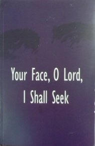 Your Face, Oh Lord, I Shall Seek