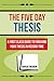 The Five Day Thesis by Charlie Freeman