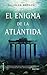 El enigma de la Atlántida (Spanish Edition)