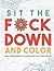 Sit the F*ck Down and Color: Adult Swear Word Coloring Book for Stress Relief
