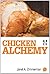 Chicken Alchemy