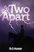 Two Apart