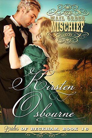 Mail Order Mischief (Brides of Beckham, #16)