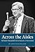 Across the Aisles: Sid Snyder's Remarkable Life in Groceries & Government