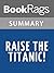 Summary & Study Guide Raise the Titanic! by Clive Cussler