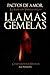 PACTOS DE AMOR: LA SAGRADA VERDAD DE LAS LLAMAS GEMELAS (Spanish Edition)
