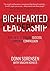 Big-Hearted Leadership: Five Keys to Create Success through Compassion