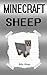 Minecraft: Diary of a Minecraft Sheep (Minecraft Sheep Diaries, Minecraft Animal Diary, Minecraft Animals, Minecraft Sheep Story, Minecraft Stories, Minecraft Diary Books)