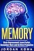 How to improve your Memory: Brain Improvement, Learn Faster, Remember More and Be More Productive (Memory improvement Techniques, Advanced Learning Strategies, Improve Brain Power)