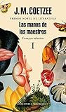 Las manos de los maestros. Ensayos selectos I by J.M. Coetzee