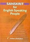 Sanskrit for English Speaking: A Systematic Teaching and Self-learning Tool to Read, Write And...