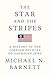 The Star and the Stripes by Michael N. Barnett