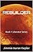 Rebuilder: Book One of the Liberator Series