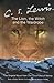 The Lion, the Witch and the Wardrobe by C.S. Lewis The Lion, the Witch and the Wardrobe by C.S. Lewis