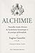 Alchimie: Nouvelles études diverses de Symbolisme hermétique et de pratique philosophale